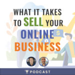 What It Takes to Sell Your Online Business