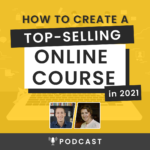 How to Create a Top-Selling Online Course in 2021