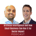 Artificial Intelligence and How Small Business Can Use it For Social Impact