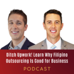 Ditch Upwork! Learn Why Filipino Outsourcing Is Good for Business